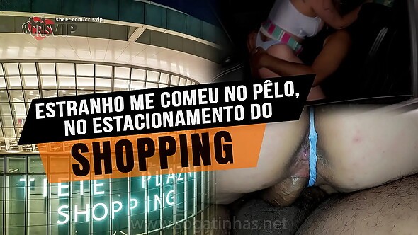 Desconhecido comeu a casada sem camisinha no estacionamento do Shopping